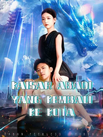 Kaisar Abadi yang Kembali ke Kota